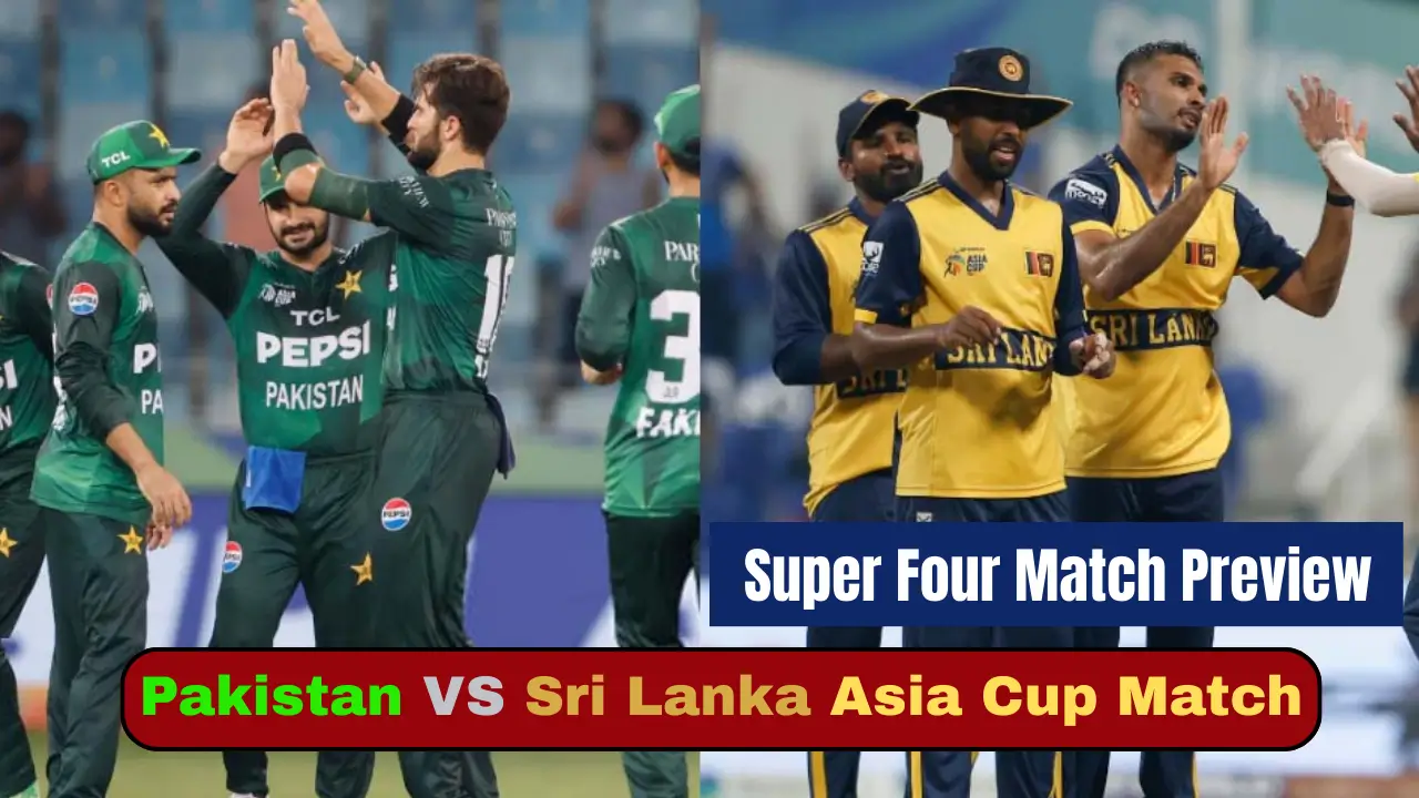 Pakistan vs Sri Lanka Asia Cup 2025 Super Four Match Preview