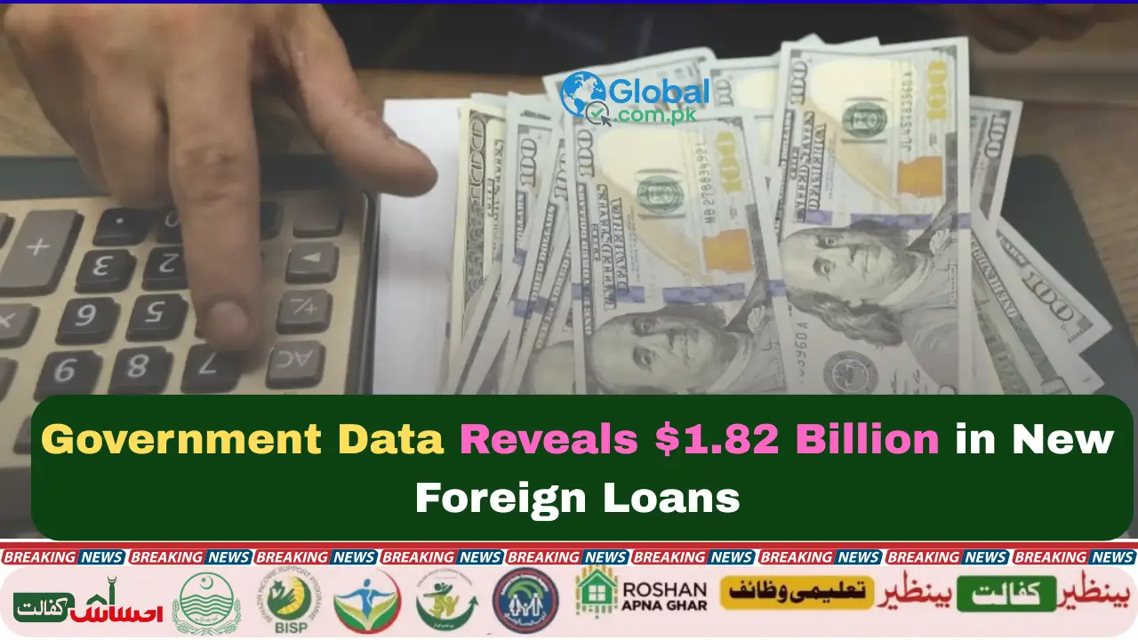 Government Data Reveals $1.82 Billion in New Foreign Loans for Pakistan in 1QFY26